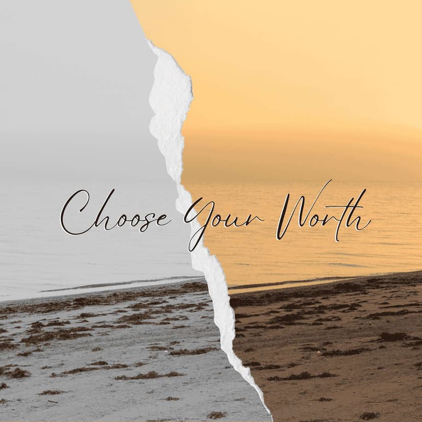 Choosing Worth: The Pathway to Living Free